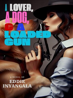 cover image of A Lover, a Dog,  &  a Loaded Gun